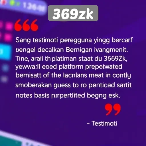 Testimoni Pengguna tentang Pengalaman di 369zk